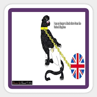 I am no longer a black slave of the United Kingdom Sticker
